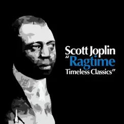 Ragtime: Timeless Classics by Scott Joplin album reviews, ratings, credits