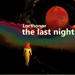The Last Night - Single by Lorthonor album reviews, ratings, credits