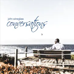 Conversations by John Wineglass album reviews, ratings, credits