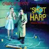 A Shot in the Harp - EP album lyrics, reviews, download