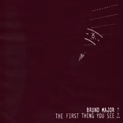 The First Thing You See - Single by Bruno Major album reviews, ratings, credits