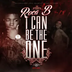 I Can Be the One - Single by Roca B album reviews, ratings, credits