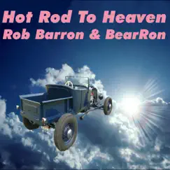 Hot Rod to Heaven - Single by Rob Barron & BearRon album reviews, ratings, credits