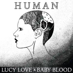 Human (feat. Baby Blood) - Single by Lucy Love album reviews, ratings, credits