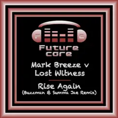 Rise Again (Buzzman & Summa Jae Remix) [Mark Breeze vs. Lost Witness] - Single by Mark Breeze & Lost Witness album reviews, ratings, credits