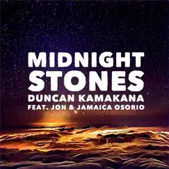 Midnight Stones (feat. Jon Osorio & Jamaica Osorio) - Single by Duncan Kamakana album reviews, ratings, credits