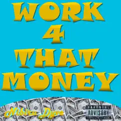 Work for That Money (feat. Nibiru Dyve) - Single by Underground Tunes album reviews, ratings, credits