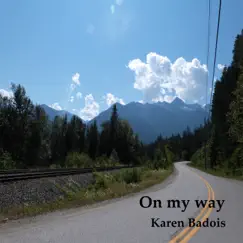 On My Way - Single by Karen Badois album reviews, ratings, credits