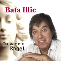 Da war ein Engel - Single by Bata Illic album reviews, ratings, credits