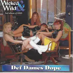 Wicked & Wild by Def Dames Dope album reviews, ratings, credits