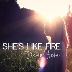She's Like Fire - Single by Drew Hale album reviews, ratings, credits