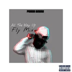 All the Way Up (Fly Mix) Song Lyrics