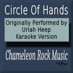 Circle of Hands (Originally Performed by Uriah Heep) [Karaoke Version] Song Lyrics