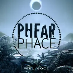 Feel Good - Single by Phear Phace album reviews, ratings, credits