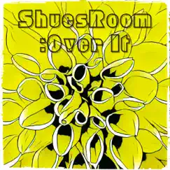Over It - Single by Shoesroom album reviews, ratings, credits