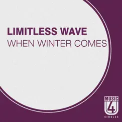 When Winter Comes - Single by Limitless Wave album reviews, ratings, credits