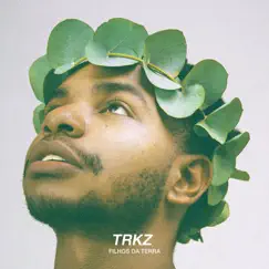 Filhos da Terra by Trkz album reviews, ratings, credits