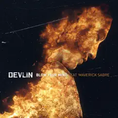 Blow Your Mind (feat. Maverick Sabre) - Single by Devlin album reviews, ratings, credits