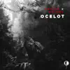 Ocelot - Single album lyrics, reviews, download