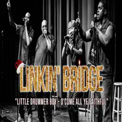 Drummer Boy / Oh Come All Ye Faithful - Single by Linkin Bridge album reviews, ratings, credits