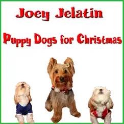 Puppy Dogs for Christmas - Single by Joey Jelatin album reviews, ratings, credits