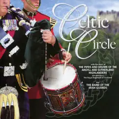 Celtic Circle by The Pipes & Drums of the Argyll & Sutherland Highlanders & Band Of The Irish Guards album reviews, ratings, credits