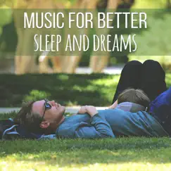 Music for Better Sleep and Dreams: New Age Sounds to Cure Insomnia, Soothing Sounds for Better Sleep and Slumber, Calm Mind and Relaxed Body by Restful Sleep Music Collection album reviews, ratings, credits