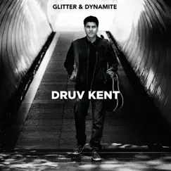Glitter & Dynamite - Single by Druv Kent album reviews, ratings, credits