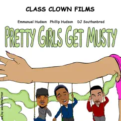 Pretty Girls Get Musty - Single by DJ Southanbred, Emmanuel Hudson & Phillip Hudson album reviews, ratings, credits