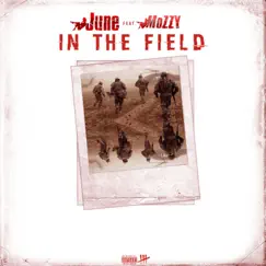 In the Field (feat. Mozzy) - Single by June album reviews, ratings, credits
