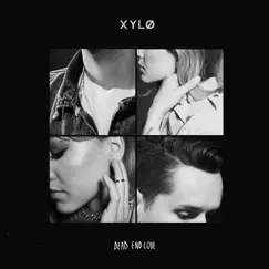 Dead End Love - Single by XYLØ album reviews, ratings, credits