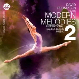 Modern Melodies 2 Inspirational Ballet Class Music by David Plumpton album download