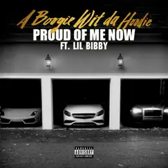 Proud of Me Now (feat. Lil Bibby) - Single by A Boogie wit da Hoodie album reviews, ratings, credits