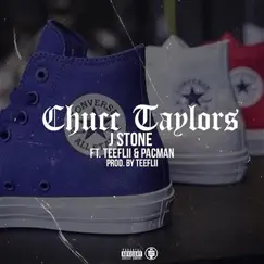 Chucc Taylors (feat. Teeflii & Pacman) - Single by J. Stone album reviews, ratings, credits