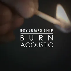 Burn (Acoustic) Song Lyrics