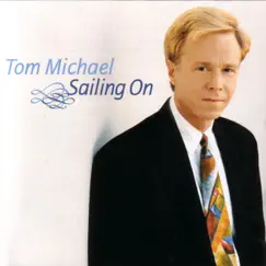Sailing On by Tom Michael album reviews, ratings, credits