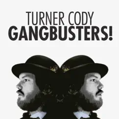 Gangbusters! by Turner Cody album reviews, ratings, credits