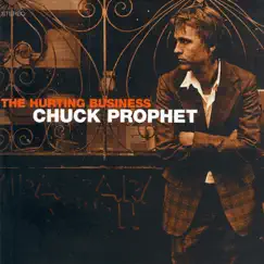 The Hurting Business by Chuck Prophet album reviews, ratings, credits