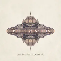 Poets & Saints (Deluxe Community Edition) by All Sons & Daughters album reviews, ratings, credits