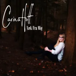 Væk Fra Mig - Single by Carina Hoff album reviews, ratings, credits
