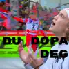 Du Dopa Deg - Single album lyrics, reviews, download