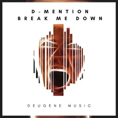 Break Me Down - Single by D-Mention album reviews, ratings, credits