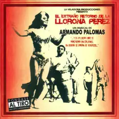 El Extraño Retorno de la Llorona Pérez by Armando Palomas album reviews, ratings, credits