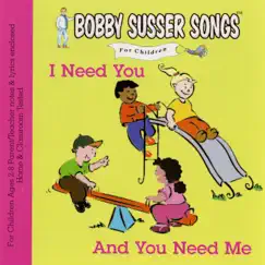 I Need You and You Need Me by The Bobby Susser Singers album reviews, ratings, credits