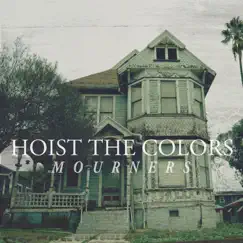 Mourners by Hoist the Colors album reviews, ratings, credits