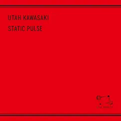 Static Pulse by Utah Kawasaki album reviews, ratings, credits