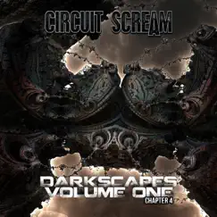 DarkScapes Volume One Chapter 04 - EP by Circuit Scream album reviews, ratings, credits