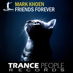 Friends Forever - Single by Mark Khoen album reviews, ratings, credits