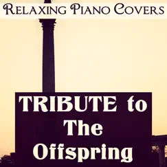 Tribute to the Offspring by Relaxing Piano Covers album reviews, ratings, credits