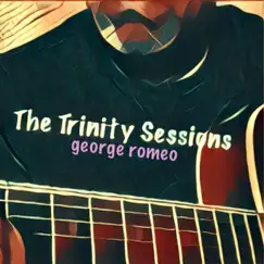 The Trinity Sessions by George Romeo album reviews, ratings, credits